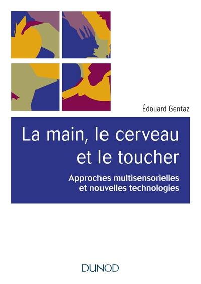 La main, le cerveau et le toucher : approches multisensorielles et nouvelles technologies