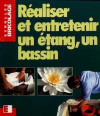 Réaliser et entretenir un étang, un bassin