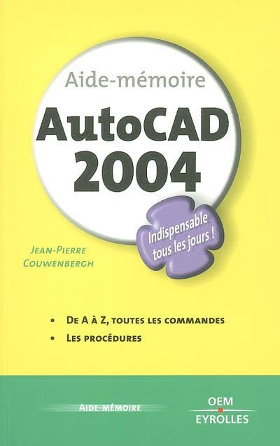 AutoCad 2004 : aide-mémoire