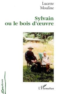 Sylvain ou Le bois d'oeuvre