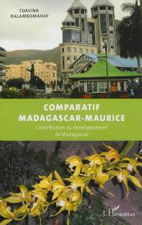 Comparatif Madagascar-Maurice : contribution au développement de Madagascar