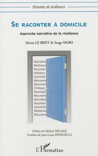 Se raconter à domicile : approche narrative de la résilience