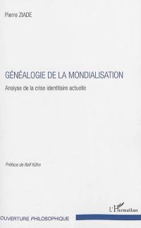 Généalogie de la mondialisation : analyse de la crise identitaire actuelle