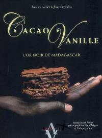 Cacao, vanille : l'or noir de Madagascar