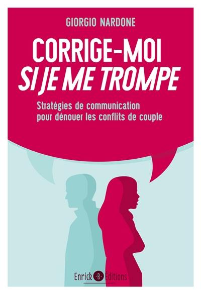 Corrige-moi si je me trompe : stratégies de communication pour dénouer les conflits de couple