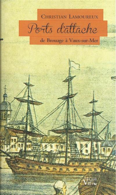 Ports d'attache : de Brouage à Vaux-sur-Mer