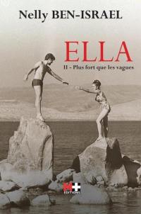 Ella. Vol. 2. Plus fort que les vagues