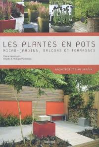 Les plantes en pots : micro-jardins, balcons et terrasses