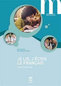 Je lis, j'écris le français : cahier d'autonomie