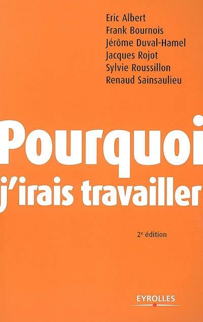 Pourquoi j'irais travailler