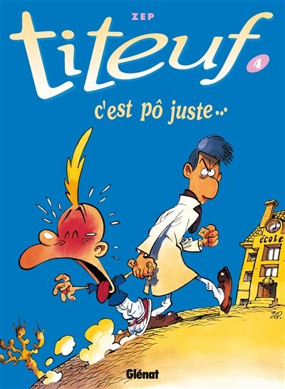 Titeuf. Vol. 4. C'est pô juste...