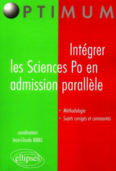 Intégrer les Sciences Po en admission parallèle