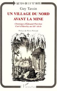 Un village du Nord avant la mine : chronique d'Edouard Pierchon, curé d'Haveluy au XIXe siècle