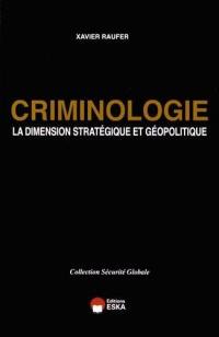 Criminologie : la dimension stratégique et géopolitique