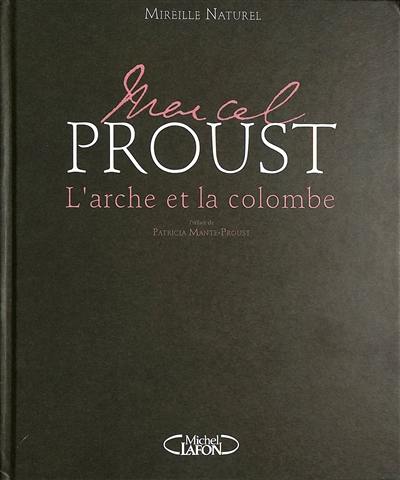 Marcel Proust : l'arche et la colombe