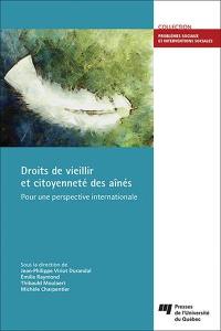 Droits de vieillir et citoyenneté des aînés : pour une perspective internationale