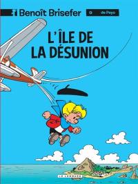 Benoît Brisefer. Vol. 9. L'île de la désunion