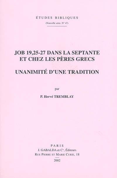 Job 19, 25-27 dans la Septante et chez les Pères grecs : unanimité d'une tradition