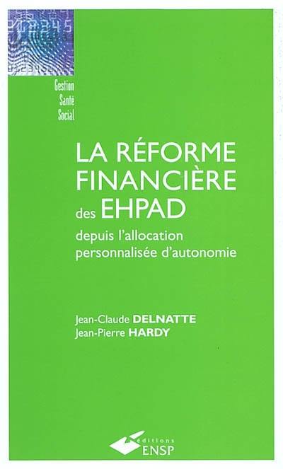 La réforme financière des EHPAD depuis l'allocation personnalisée d'autonomie