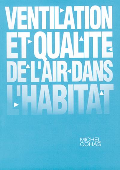 Ventilation et qualité de l'air dans l'habitat