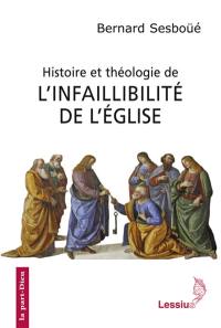 Histoire et théologie de l'infaillibilité de l'Eglise