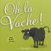 Oh la vache !