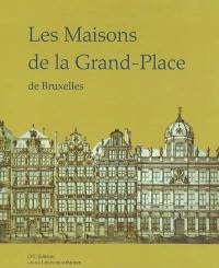 Les maisons de la Grande-Place de Bruxelles