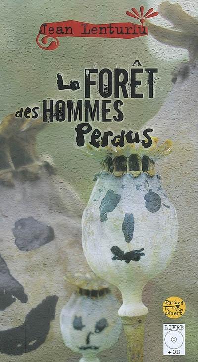 La forêt des hommes perdus : aphorismes, dessins et petites choses de la vie accompagnés de douze chansons