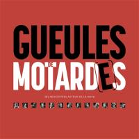 Gueules de motard(e)s : 365 rencontres autour de la moto