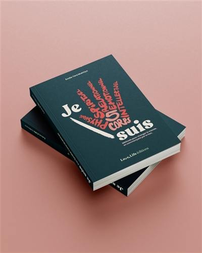 "Je suis" Méthode pour changer le monde, en commençant par le tien.