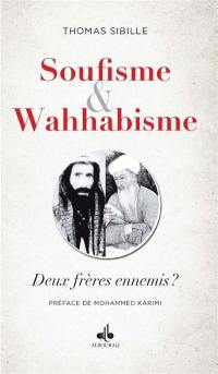 Soufisme & wahhabisme : deux frères ennemis ?