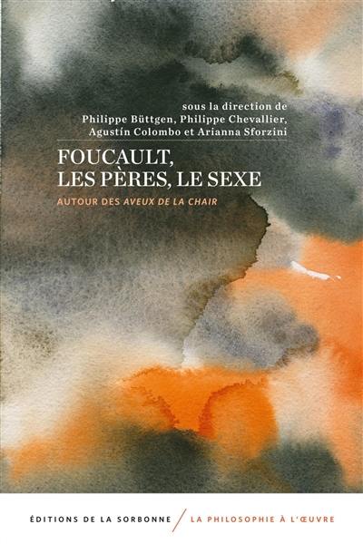 Foucault, les Pères, le sexe : autour des Aveux de la chair