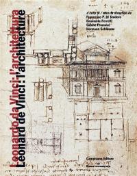 Leonardo da Vinci : l'architettura. Léonard de Vinci : l'architecture