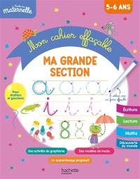 Ma grande section : mon cahier effaçable : 5-6 ans