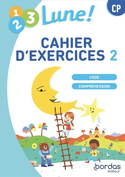 1, 2, 3 lune ! Méthode de lecture, CP : code, compréhension : cahier d'exercices, élève. Vol. 2