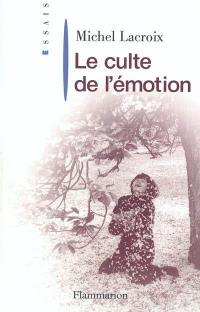 Le culte de l'émotion