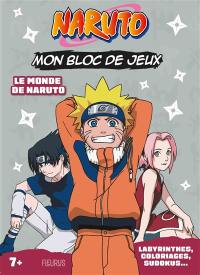 Le monde de Naruto : mon bloc de jeux Naruto : labyrinthes, coloriages, sudokus...