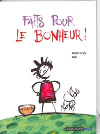 Faits pour le bonheur !