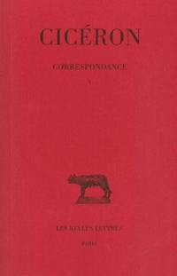 Correspondance. Vol. 5