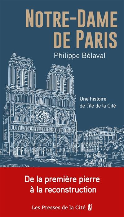 Notre-Dame de Paris : une histoire de l'île de la Cité