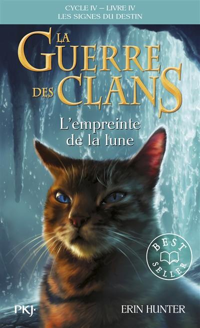 La guerre des clans : cycle 4, les signes du destin. Vol. 4. L'empreinte de la lune