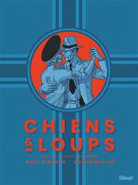 Chiens et loups. Vol. 1. Le temps des ombres