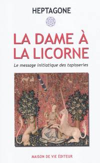 La Dame à la licorne : le message initiatique des tapisseries