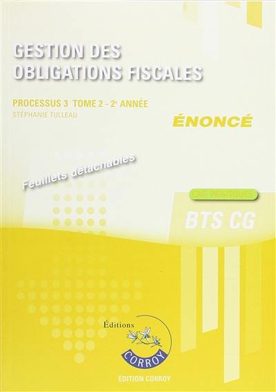 Gestion des obligations fiscales, BTS CG : processus 3, énoncé : cas pratiques. Vol. 2