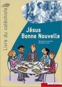 Jésus bonne nouvelle : livre du catéchiste