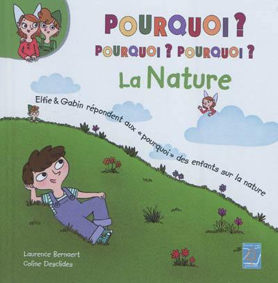 La nature : Elfie & Gabin répondent aux pourquoi des enfants sur la nature