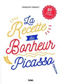 La recette du bonheur selon Picasso