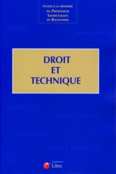 Droit et technique : études à la mémoire du professeur Xavier Linant de Bellefonds