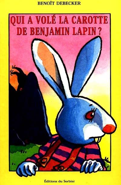 Qui a volé la carotte de Benjamin Lapin ?