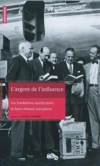 L'argent de l'influence : les fondations américaines et leurs réseaux européens